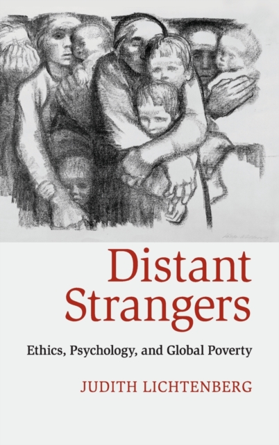 Distant Strangers : Ethics, Psychology, and Global Poverty, Hardback Book