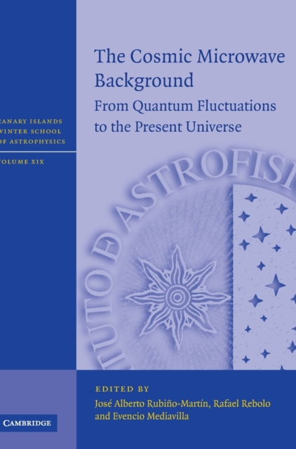 The Cosmic Microwave Background : From Quantum Fluctuations to the Present Universe, Hardback Book