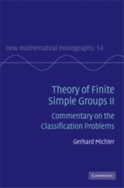 Theory of Finite Simple Groups II : Commentary on the Classification Problems, Hardback Book