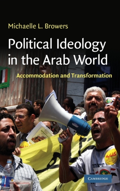 Political Ideology in the Arab World : Accommodation and Transformation, Hardback Book