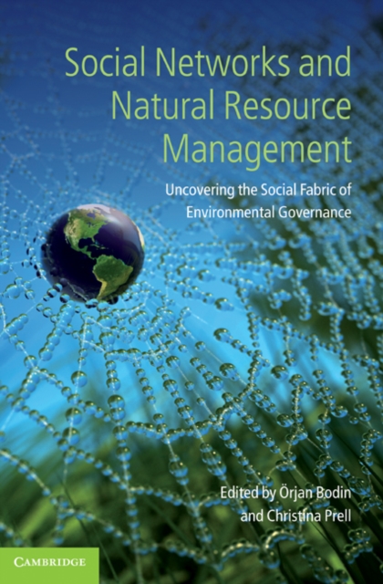Social Networks and Natural Resource Management : Uncovering the Social Fabric of Environmental Governance, Hardback Book