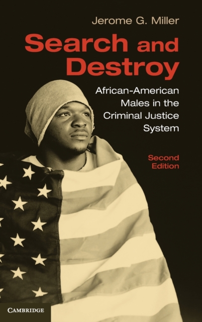 Search and Destroy : African-American Males in the Criminal Justice System, Hardback Book