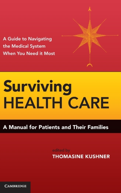 Surviving Health Care : A Manual for Patients and Their Families, Hardback Book