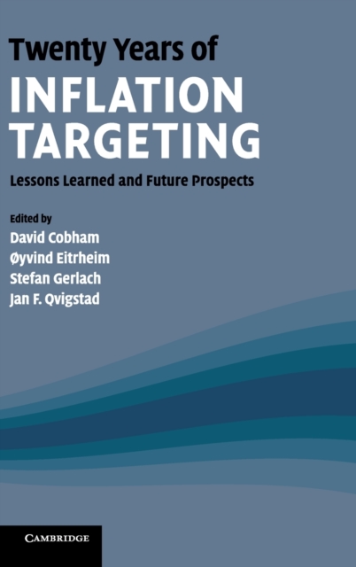 Twenty Years of Inflation Targeting : Lessons Learned and Future Prospects, Hardback Book
