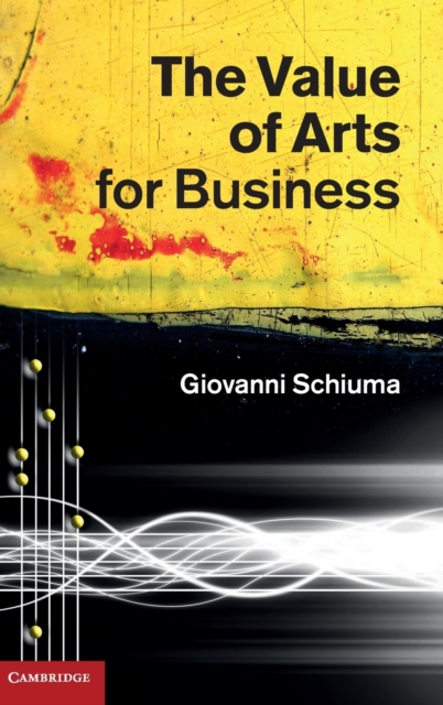 The Value of Arts for Business, Hardback Book