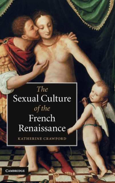 The Sexual Culture of the French Renaissance, Hardback Book
