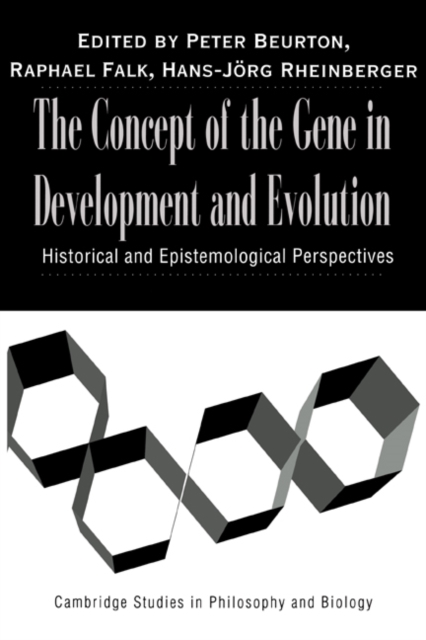 The Concept of the Gene in Development and Evolution : Historical and Epistemological Perspectives, Hardback Book