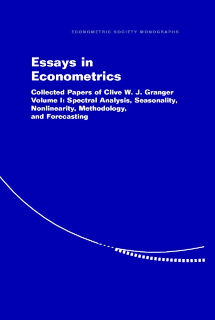 Essays in Econometrics : Collected Papers of Clive W. J. Granger, Hardback Book