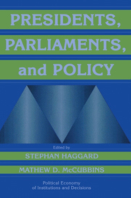 Presidents, Parliaments, and Policy, Hardback Book