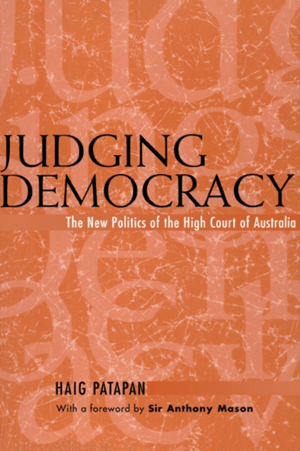 Judging Democracy : The New Politics of the High Court of Australia, Paperback / softback Book