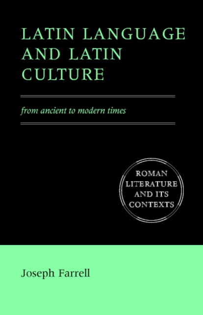 Latin Language and Latin Culture : From Ancient to Modern Times, Paperback / softback Book