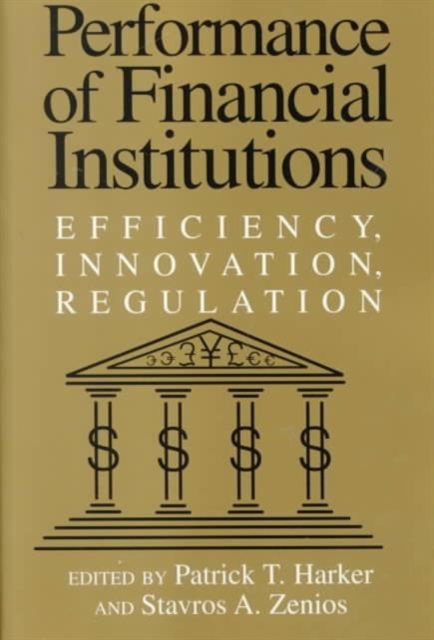 Performance of Financial Institutions : Efficiency, Innovation, Regulation, Paperback / softback Book
