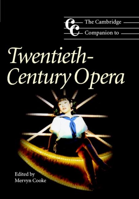 The Cambridge Companion to Twentieth-Century Opera, Hardback Book