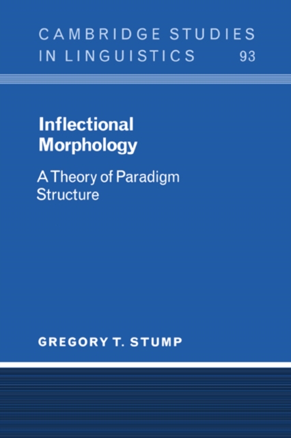 Inflectional Morphology : A Theory of Paradigm Structure, Hardback Book