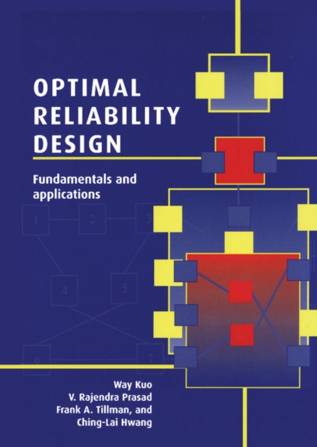 Optimal Reliability Design : Fundamentals and Applications, Hardback Book