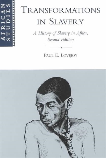 Transformations in Slavery : A History of Slavery in Africa, Paperback Book