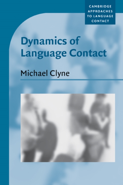 Dynamics of Language Contact : English and Immigrant Languages, Paperback / softback Book