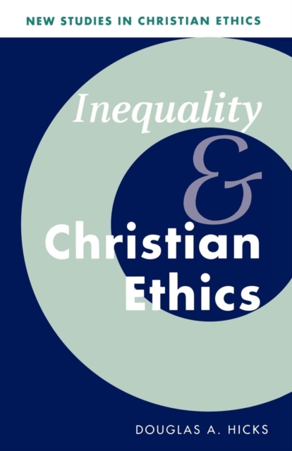 Inequality and Christian Ethics, Paperback / softback Book
