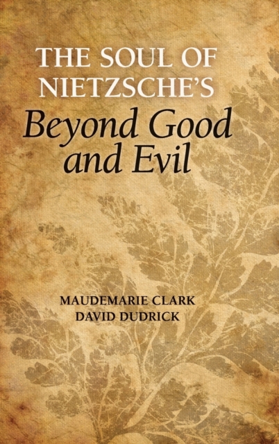 The Soul of Nietzsche's Beyond Good and Evil, Hardback Book