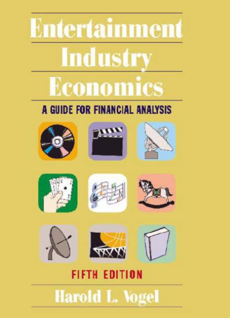 Entertainment Industry Economics : A Guide for Financial Analysis, Hardback Book