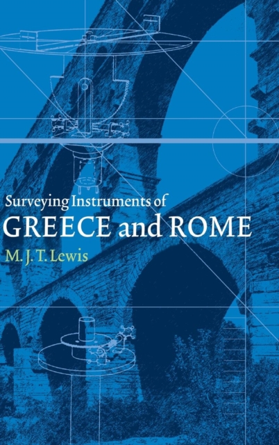 Surveying Instruments of Greece and Rome, Hardback Book