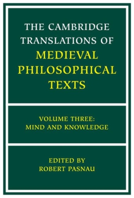 The Cambridge Translations of Medieval Philosophical Texts: Volume 3, Mind and Knowledge, Hardback Book