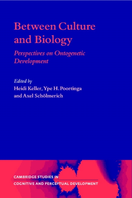 Between Culture and Biology : Perspectives on Ontogenetic Development, Paperback / softback Book