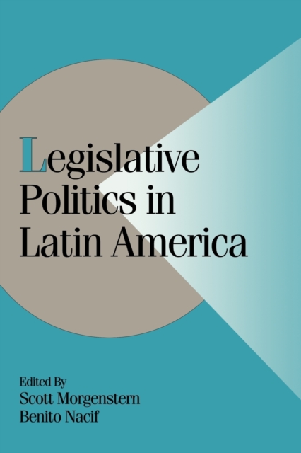 Legislative Politics in Latin America, Paperback / softback Book
