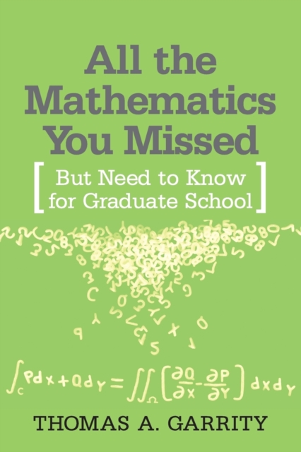 All the Mathematics You Missed : But Need to Know for Graduate School, Paperback / softback Book