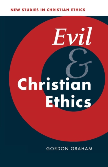 Evil and Christian Ethics, Paperback / softback Book