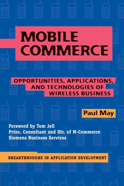 Mobile Commerce : Opportunities, Applications, and Technologies of Wireless Business, Paperback / softback Book