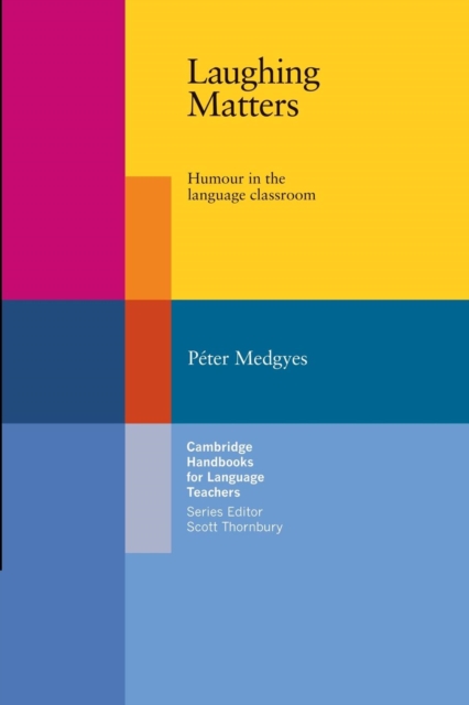 Laughing Matters : Humour in the Language Classroom, Paperback / softback Book