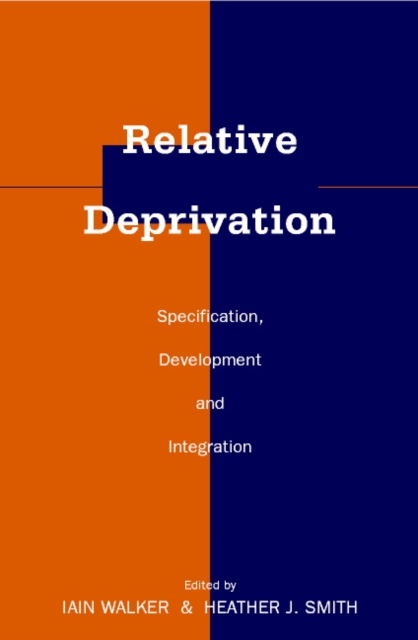 Relative Deprivation : Specification, Development, and Integration, Hardback Book