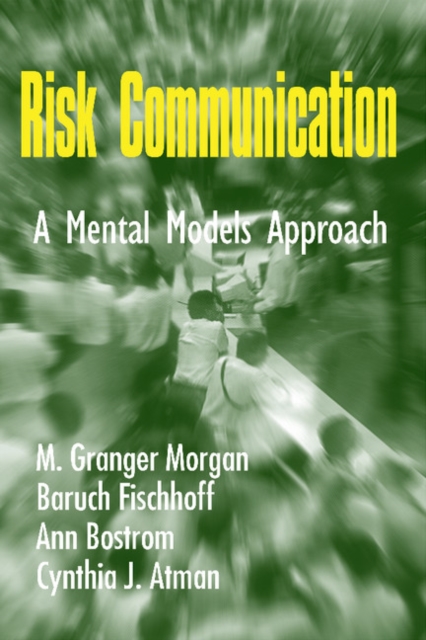Risk Communication : A Mental Models Approach, Hardback Book