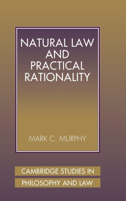 Natural Law and Practical Rationality, Hardback Book