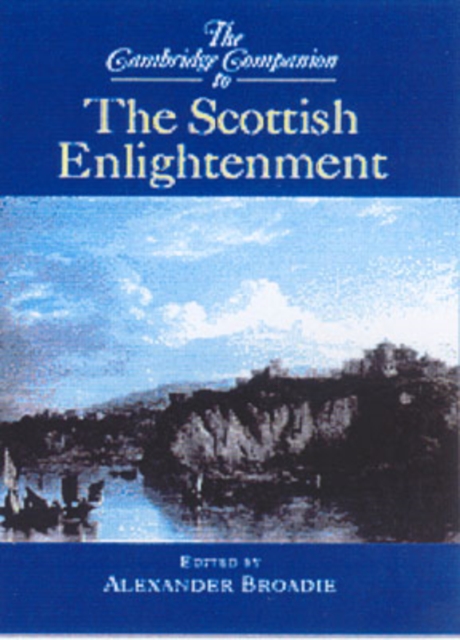 The Cambridge Companion to the Scottish Enlightenment, Hardback Book