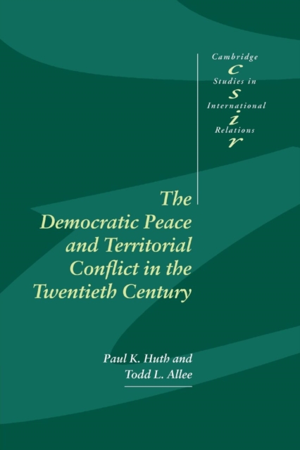 The Democratic Peace and Territorial Conflict in the Twentieth Century, Paperback / softback Book