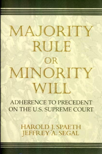 Majority Rule or Minority Will : Adherence to Precedent on the U.S. Supreme Court, Paperback / softback Book