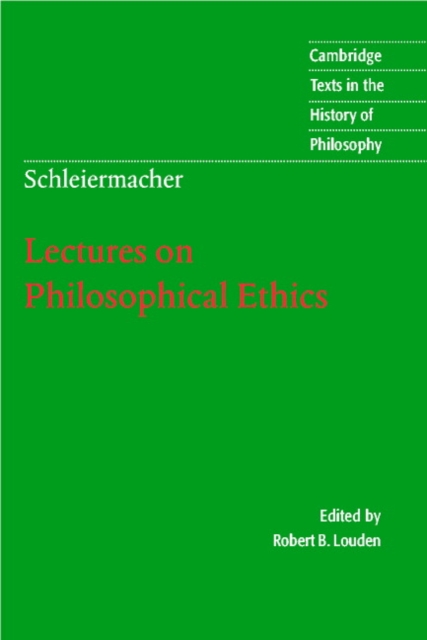 Schleiermacher: Lectures on Philosophical Ethics, Hardback Book