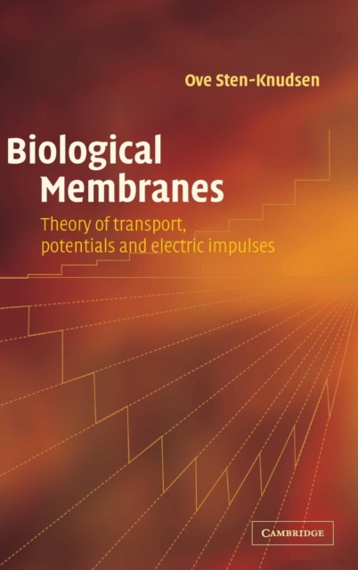 Biological Membranes : Theory of Transport, Potentials and Electric Impulses, Hardback Book