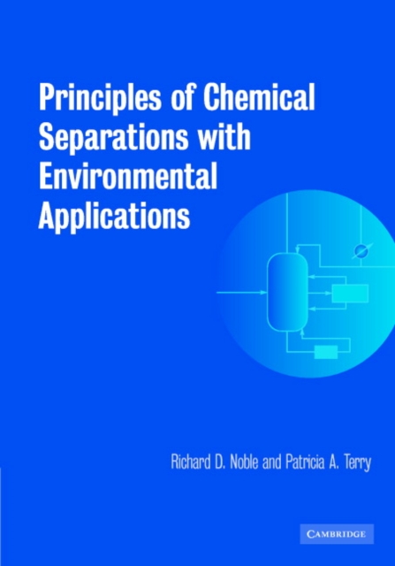 Principles of Chemical Separations with Environmental Applications, Hardback Book