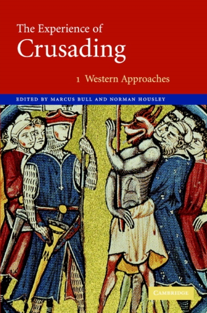 The Experience of Crusading, Hardback Book