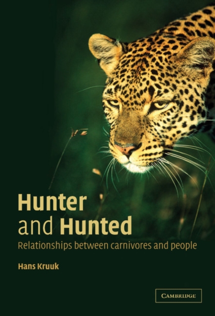 Hunter and Hunted : Relationships between Carnivores and People, Hardback Book