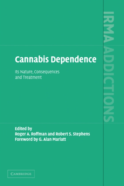 Cannabis Dependence : Its Nature, Consequences and Treatment, Hardback Book