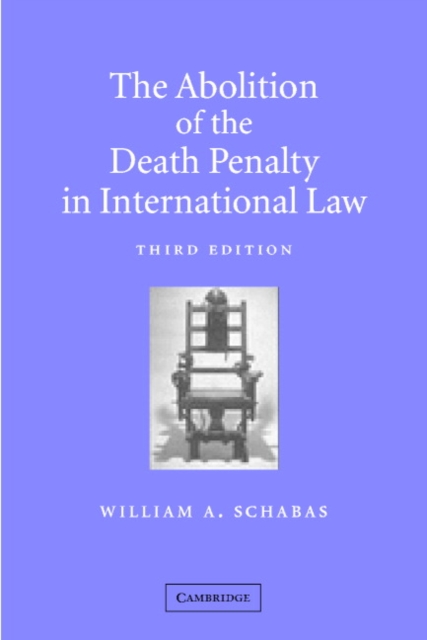 The Abolition of the Death Penalty in International Law, Hardback Book