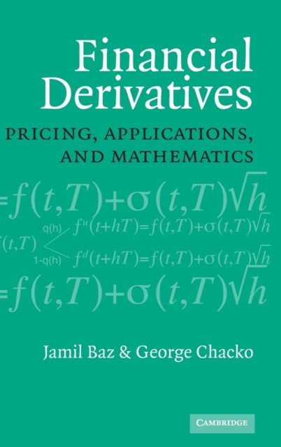 Financial Derivatives : Pricing, Applications, and Mathematics, Hardback Book