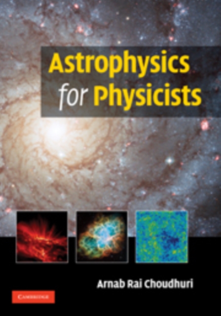 Astrophysics for Physicists, Hardback Book