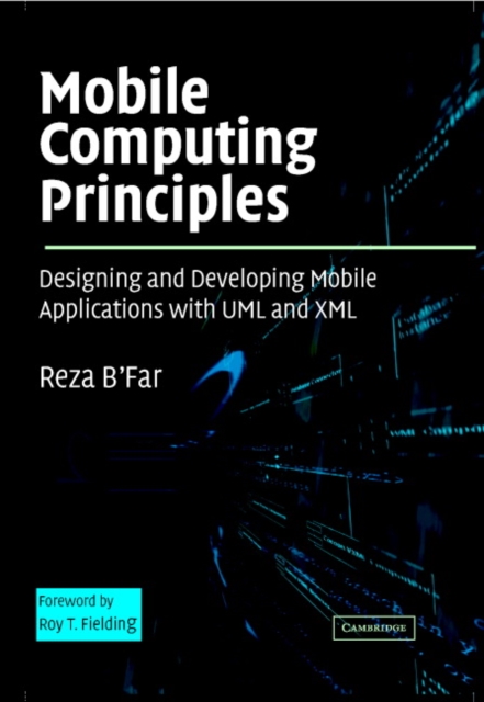 Mobile Computing Principles : Designing and Developing Mobile Applications with UML and XML, Hardback Book