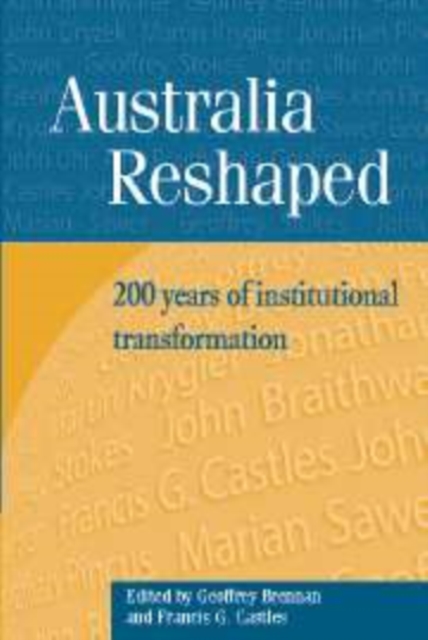 Australia Reshaped : 200 Years of Institutional Transformation, Hardback Book
