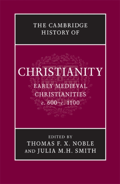 The Cambridge History of Christianity: Volume 3, Early Medieval Christianities, c.600-c.1100, Hardback Book